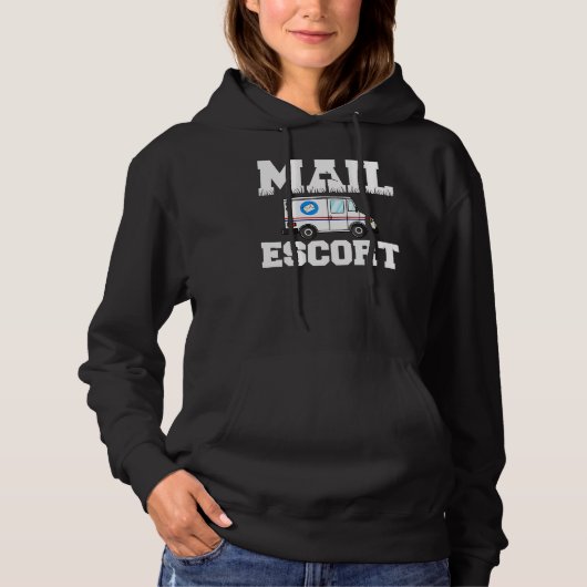 Funny Mail Escort Postman Postal Service Mailman Hoodie (Voorkant)
