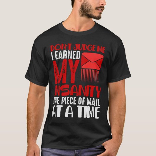 Funny Mailman Humor Insanity Mail Carrier Gezegde T-shirt (Voorkant)