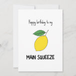 Funny Main Sqeeze Pun Birthday Kaart<br><div class="desc">Gefeliciteerd met mijn verjaardag met mijn belangrijkste knuppel - grappige verjaardagskaart met een minimalistische illustratie van een citroen</div>