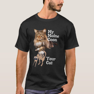 Funny Maine Coon is je kat   Maine Coon T-shirt