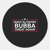 Funny Make Blowing Bubba Great Again Ronde Sticker (Voorkant)