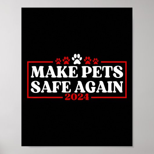 Funny Make Pets Safe Again 2024  Poster (Voorkant)