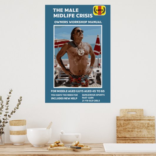 Funny Male Midlife Crisis geeft Poster (Keuken)