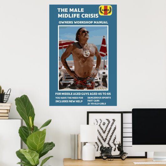 Funny Male Midlife Crisis geeft Poster (Thuiskantoor)
