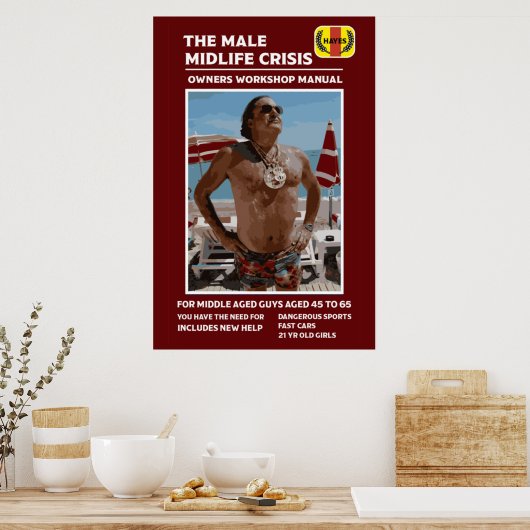 Funny Male Midlife Crisis geeft Poster (Keuken)