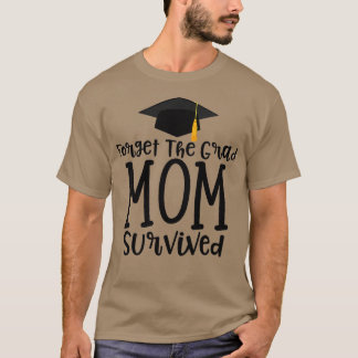 Funny Mam van 2023 Afstuderen Gift vergeet het T-shirt