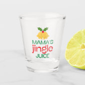 Funny Mama's Jingle Juice Shot Glass Shot Glas (Voorkant)