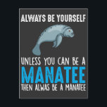 Funny Manatee Cute Zee Animal Marine Bioloog Briefkaart<br><div class="desc">Wees altijd jezelf,  tenzij je een gangster kunt zijn en dan altijd een gangster moet zijn. Perfect Gift voor kinderen die houden van Zee Manatee Animals? Cute biology science and hawaiian Gift.</div>