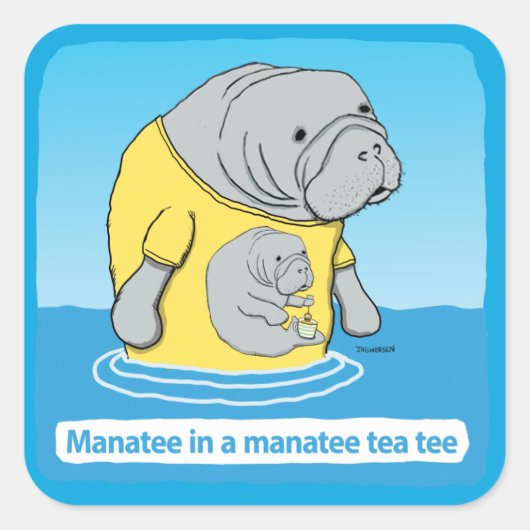 Funny Manatee in een Tea T-shirt Vierkante Sticker (Voorkant)