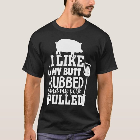 Funny Mannen BBQ - Ik hou van mijn Butt Rubbed T-shirt (Voorkant)