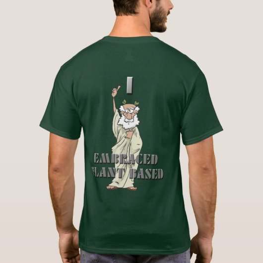Funny Mannen I Embraced Plant Based T-Shirt (Achterkant)