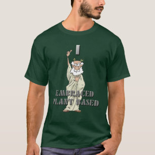 Funny Mannen I Embraced Plant Based T-Shirt