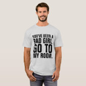 Funny Mannen T-Shirts, JIJ IS EEN BAD MEISJE GEWEE T-shirt (Voorkant volledig)