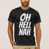 Funny Mannen T-shirts, OH HELL NAH T-shirt (Voorkant)