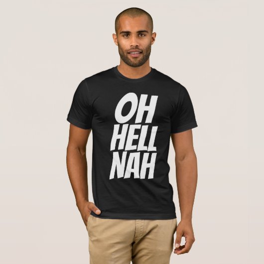 Funny Mannen T-shirts, OH HELL NAH T-shirt (Voorkant volledig)