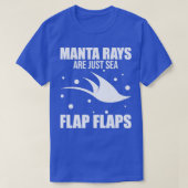 Funny Manta Ray Stingray Manta Rays zijn gewoon Ze T-shirt (Design voorkant)
