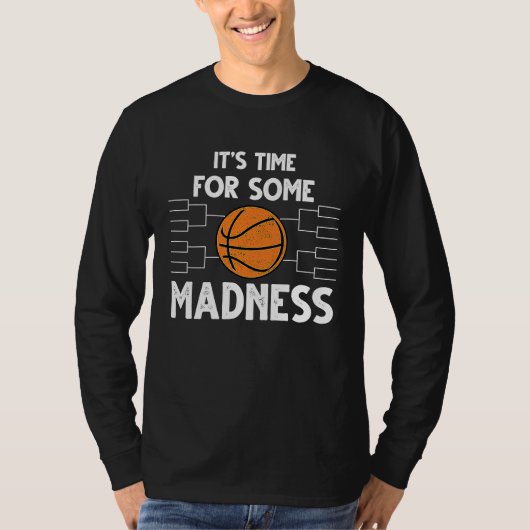 Funny March Basketball Bracket It's Time for Some T-shirt (Voorkant)