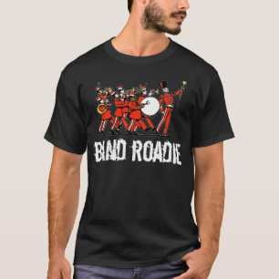 Funny Marching Band Parent Shirten Band Roadie T-shirt