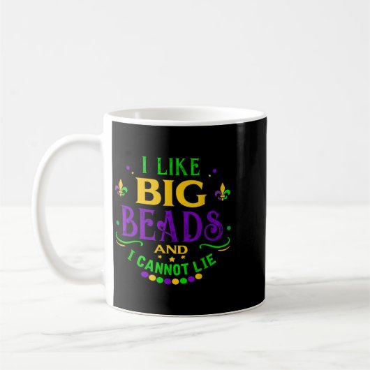 Funny Mardi Gras 2019 I Like Big Beads And Cannot Koffiemok (Links)