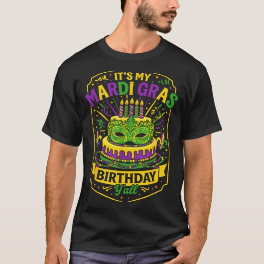 Funny Mardi Gras Birthday Y’all Cake Carnival Cele T-shirt (Voorkant)