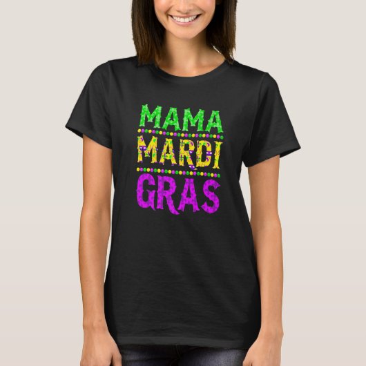 Funny Mardi Gras Mama Carnival Parade Mardi Gras T-shirt (Voorkant)