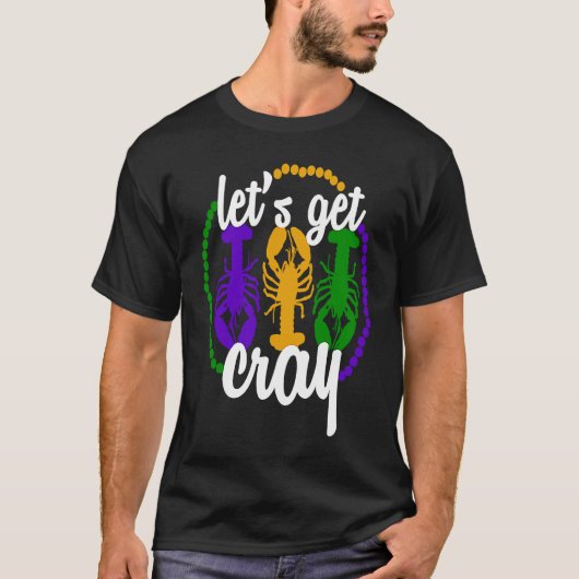 Funny Mardi Gras Quote Laten we Cray Cool Mardi G T-shirt (Voorkant)