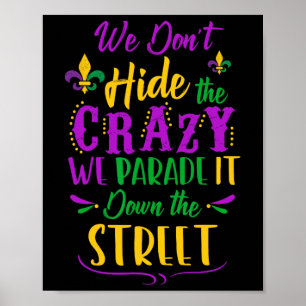 Funny Mardi Gras We verbergen geen Crazy Parade St Poster