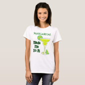 Funny Margaritas liet me het doen T-shirt (Voorkant volledig)