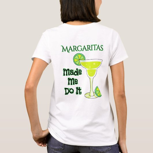 Funny Margaritas liet me het doen T-shirt (Achterkant)