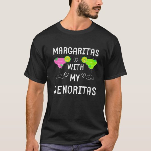 FUNNY MARGARITAS, MARGARITAS MET MIJN SENORITAS DE T-SHIRT (Voorkant)