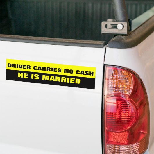 FUNNY MARRIAGE JOKE BUMPERSTICKER (Op Truck)