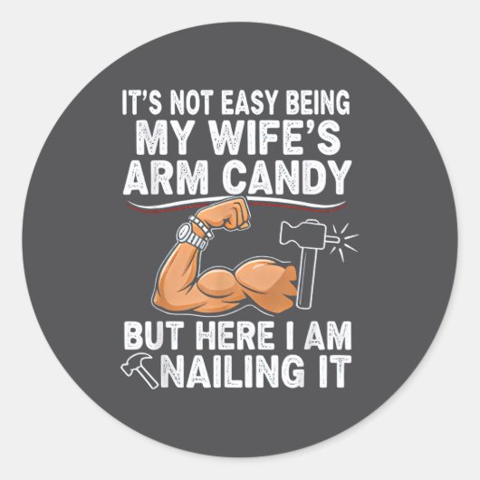 Funny Married Dad Husband Arm Candy Quote Humor 27 Ronde Sticker (Voorkant)