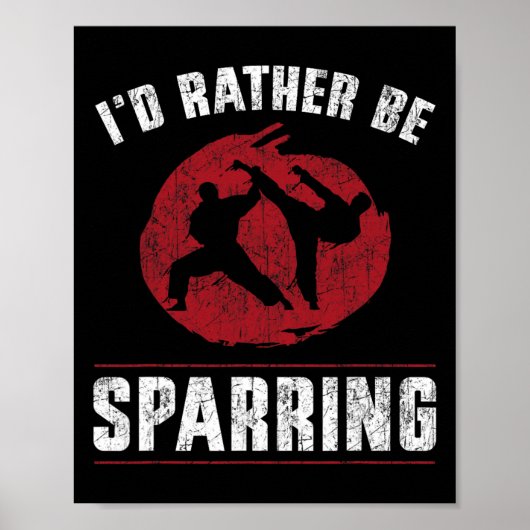 Funny Martial Arts Karate I'd Rather Be Sparring T Poster (Voorkant)