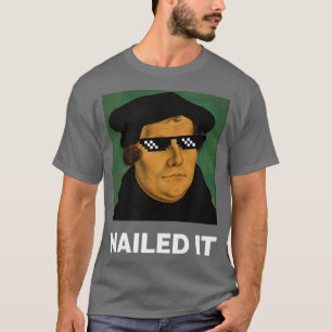 Funny Martin Luther Nailed It Sunglazen T-shirt
