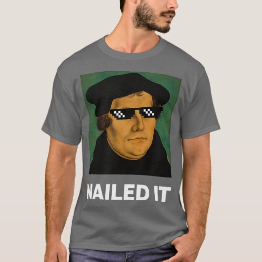 Funny Martin Luther Nailed It Sunglazen T-shirt (Voorkant)