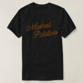Funny Mashed Potatoes Thanksgiving T-shirt (Design voorkant)