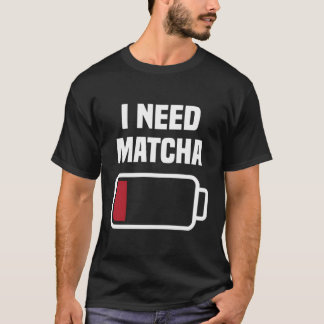 Funny Matcha Humor Outfit Love Matcha Powder Lover T-shirt