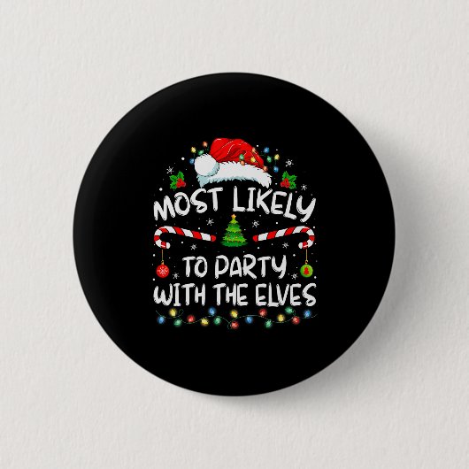 Funny Matching Christmas Most Likely To Party With Ronde Button 5,7 Cm (Voorkant)