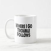 Funny Matching Couple Design – Where I Go Trouble  Koffiemok (Links)