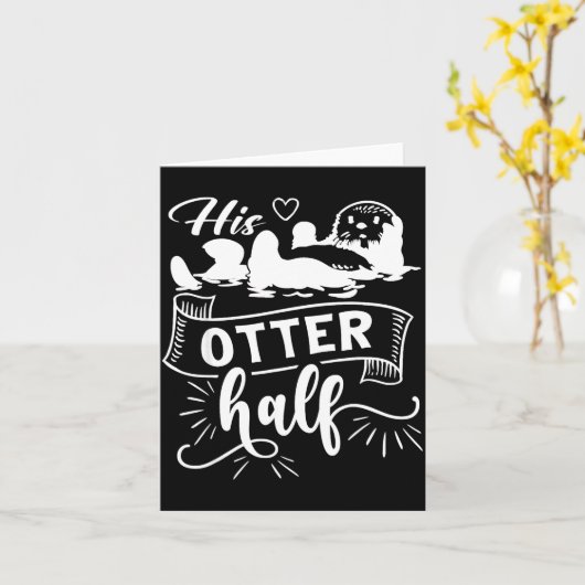 Funny Matching Couple His And Her Otter Half Valen Kaart (Gele Bloem)