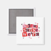 Funny Matching Couple Nothing Sense We're Saying Q Magneet (Voorkant / Achterkant)