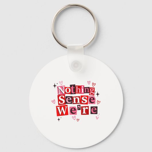 Funny Matching Couple Nothing Sense We're Saying Q Sleutelhanger (Voorkant)