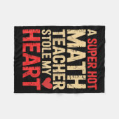 Funny Math A Super Hot Math Teacher Stole My Heart Fleece Deken (Voorkant (Horizontaal))