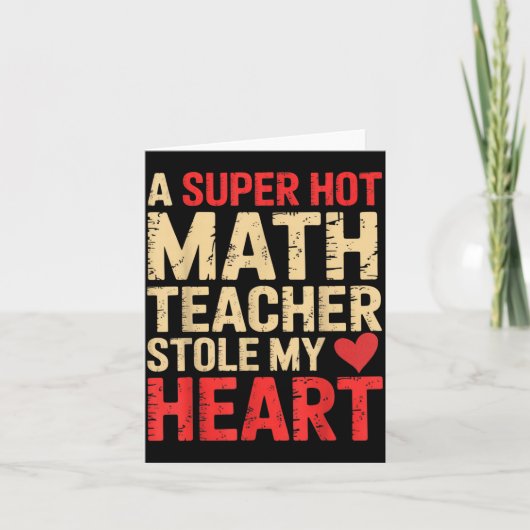 Funny Math A Super Hot Math Teacher Stole My Heart Kaart (Voorkant)