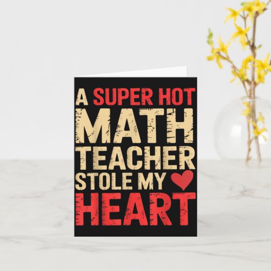 Funny Math A Super Hot Math Teacher Stole My Heart Kaart (Gele Bloem)