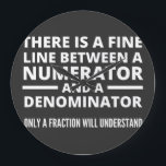 Funny Math FINE LINE NUMERATOR DENOMINATOR Grote Klok<br><div class="desc">Gift for a math teacher,  mathematics,  mathematician,  anyone who loves math. Graduation gift for a math major. There is a Fine Line Between a Numerator and a Denominator - Only a Fraction Will Understand!</div>