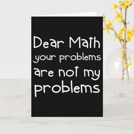 Funny Math Quote Dear Math For Girls Boys Teens Sa Kaart (Gele Bloem)