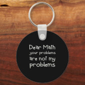 Funny Math Quote Dear Math For Girls Boys Teens Sa Sleutelhanger (Voorkant)