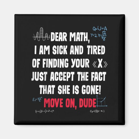 Funny Math Quote Dear Math Move On Dude Girls Boys Magneet (Voorkant)