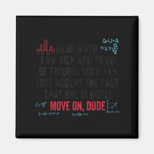Funny Math Quote Dear Math Move On Dude Girls Boys Magneet (Voorkant)